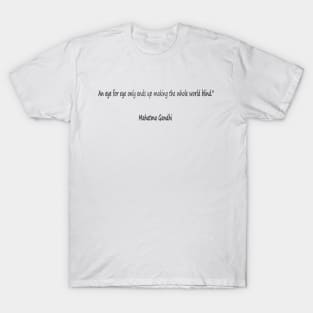 best quotes of Mahatma Gandi T-Shirt